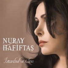 Nuray Hafiftaş-İstanbul Ve Sen - CD