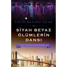 Siyah Beyaz Ölümlerin Dansı  - Tülin Baturu Ocak