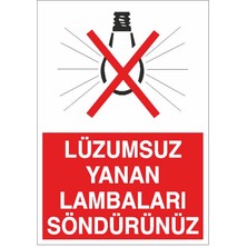 Okularenkkat Lüzumsuzsa Söndür Uyarı Levhası 12 cm x 28 cm