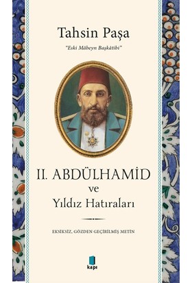 II. Abdülhamid ve Yıldız Hatıraları - Tahsin Paşa