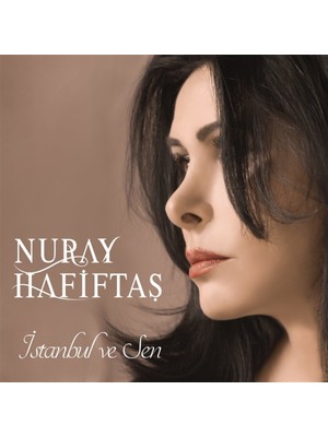 Nuray Hafiftaş-İstanbul Ve Sen - CD