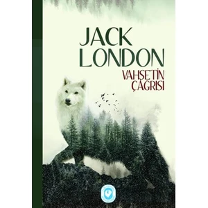 Vahşetin Çağrısı - Jack London