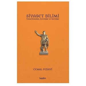 Siyaset Bilimi (Temel Konular, Kurumlar ve Sorunlar) - Cemal Fedayi
