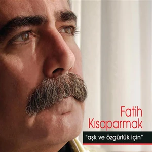 Fatih Kısaparmak-Aşk Ve Özgürlük Için - CD