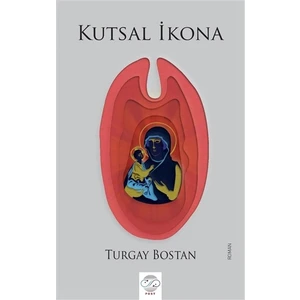Kutsal İkona - Turgay Bostan