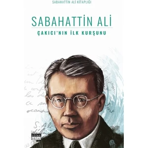 Çakıcı’nın Ilk Kurşunu - Sabahattin Ali