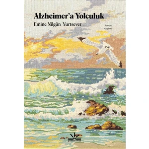 Alzheimer’a Yolculuk - Emine Nilgün Yurtsever