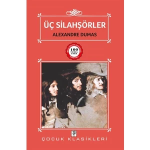 Üç Silahşörler - 100 Temel Eser