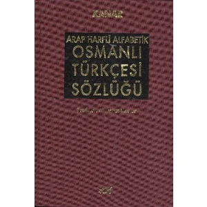 Arap Harfli Alfabetik Osmanlı Türkçesi Sözlüğü Büyük Boy ( Ciltli) - Mehmet Kanar