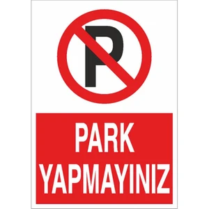 Park Yapmayınız Uyarı Levhası