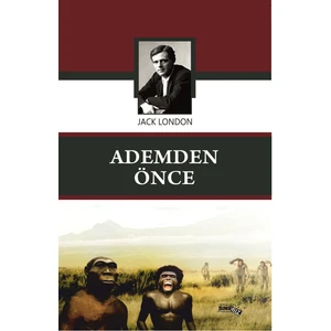 Ademden Önce - Jack London