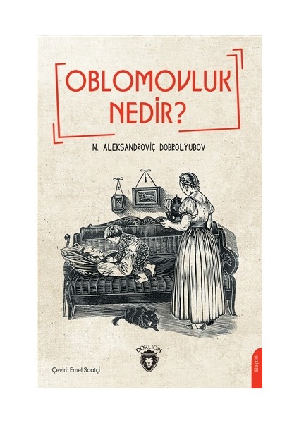 Oblomovluk Nedir? - Nikolay Aleksandrovich Dobroliubov