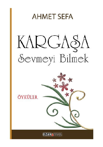 Kargaşa / Sevmeyi Bilmek - Ahmet Sefa