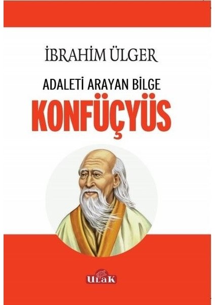 Adaleti Arayan Bilge Konfüçyüs - İbrahim Ülger