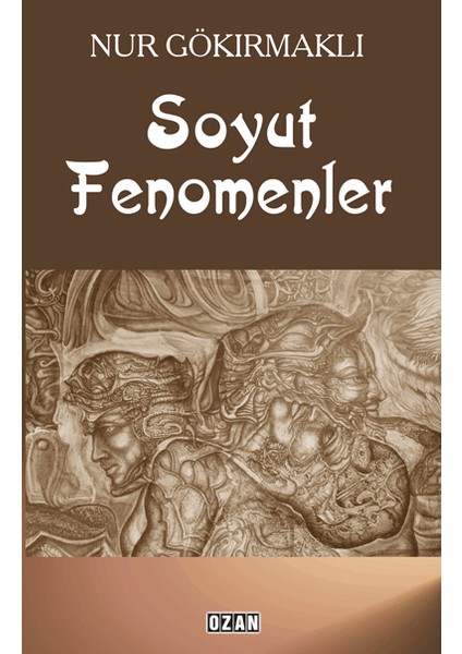 Soyut Fenomenler - Nur Gökırmaklı