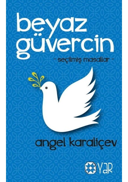 Beyaz Güvercin (Seçilmiş Masallar) - Angel Karaliçev