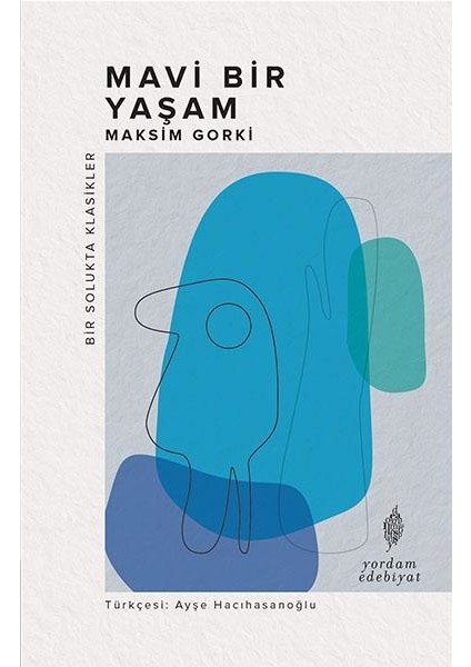 Mavi Bir Yaşam - Maksim Gorki