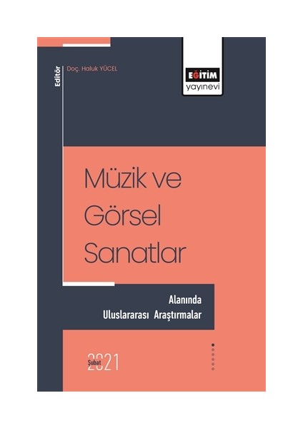 Müzik ve Görsel Sanatlar - Alanında Uluslararası Araştırmalar - Haluk Yücel