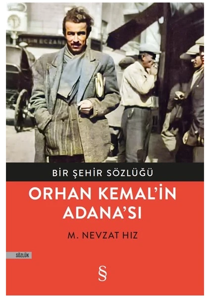 Orhan Kemal'in Adanası - Bir Şehir Sözlüğü - M. Nevzat Hız