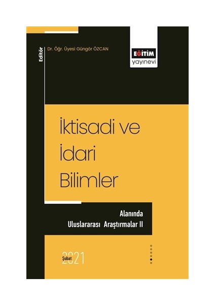 İktisadi ve İdari Bilimler - Alanında Uluslararası Araştırmalar 2 - Güngör Özcan