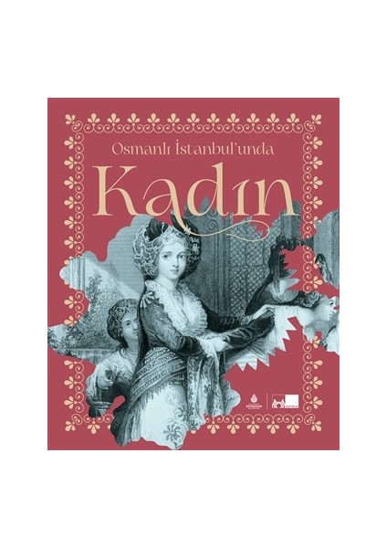 Osmanlı İstanbul’unda Kadın (Ciltli) - Tuba Demirci