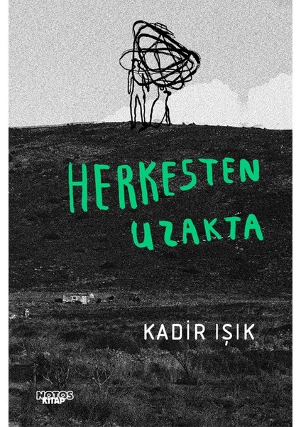 Herkesten Uzakta - Kadir Işık
