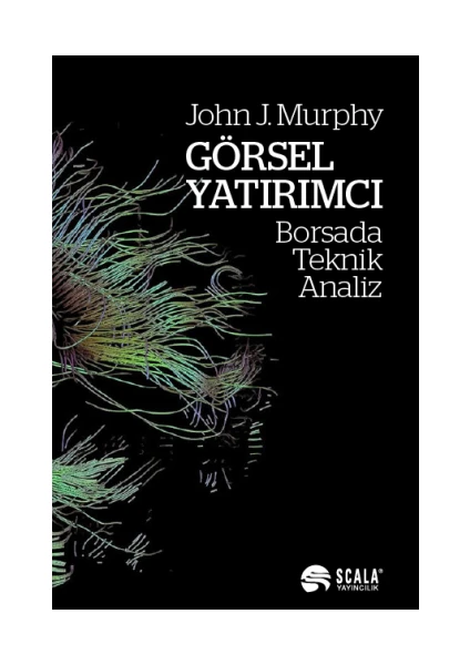 Görsel Yatırımcı Borsada Teknik Analiz - John J. Murphy