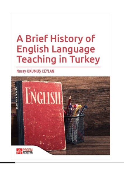 A Brief History Of English Language Teaching In Turkey - Nuray Okumuş Ceylan