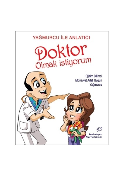 Yağmurcu İle Anlatıcı Doktor Olmak İstiyorum - Mürüvvet Adalı Uygun