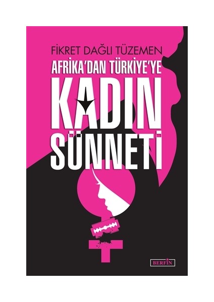 Afrika'dan Türkiye’ye Kadın Sünneti - Fikret Dağlı Tüzemen