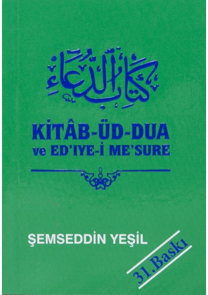 Kitab-Üd-Dua ve Ed'ıye-I Me'sure - Şemseddin Yeşil