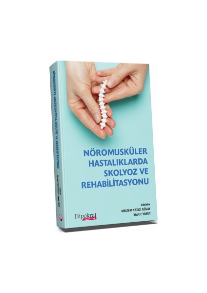 Nöromusküler Hastalıklarda Skolyoz ve Rehabilitasyonu - Meltem Yazıcı Gülay