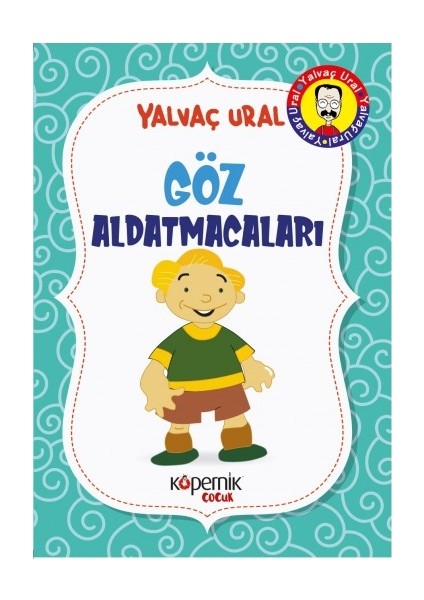 Göz Aldatmacaları - Yalvaç Ural