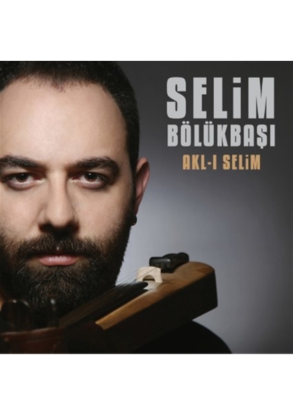 Selim Bölükbaşı-Akl-I Selim - CD