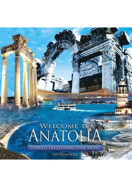 Welcome To Anatolia-Turkish Traditional Folk Music - CD