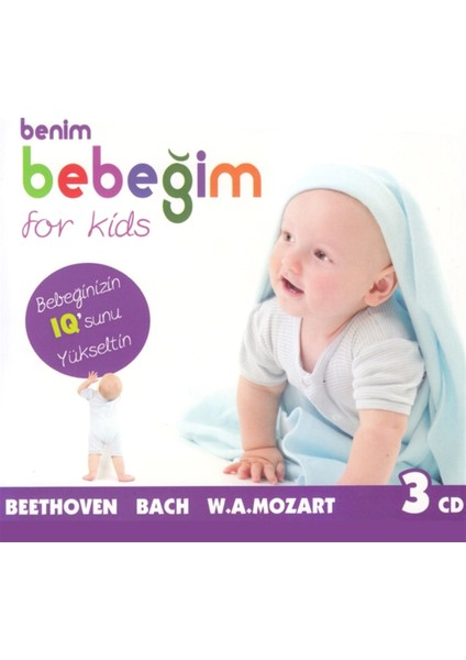 Benim Bebeğim-For Kids - Beethoven - Mozart - Bach 3Cd