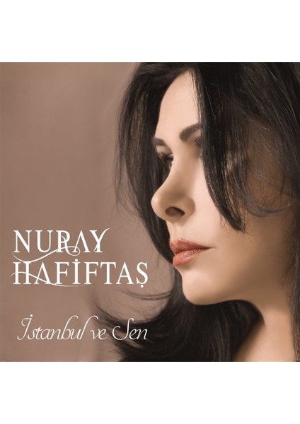 Nuray Hafiftaş-İstanbul Ve Sen - CD