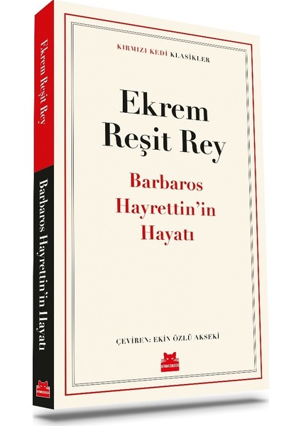 Barbaros Hayrettin'in Hayatı - Ekrem Reşit Rey