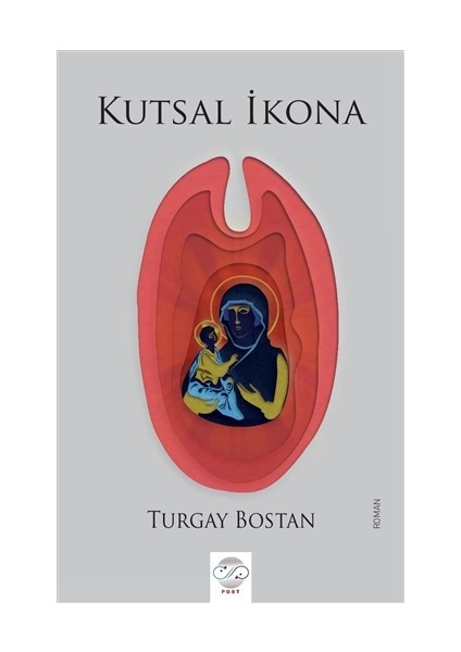 Kutsal İkona - Turgay Bostan