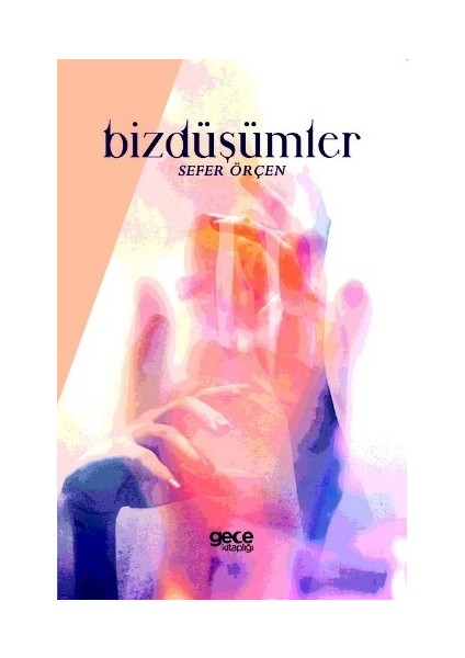 Bizdüşümler - Sefer Örçen