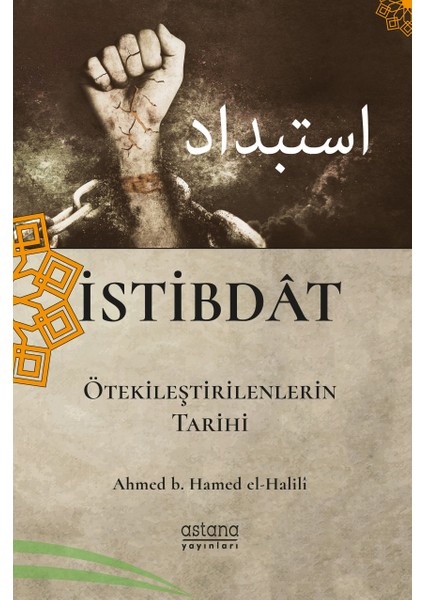 Istibdât (Ötekileştirilenlerin Tarihi) - Ahmed B. Hamed El-Halilî