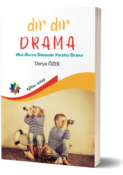 Dır Dır Drama Okul Öncesi Dönemde Yaratıcı Drama - Derya Özer