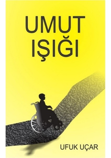 Umut Işığı - Ufuk Uçar