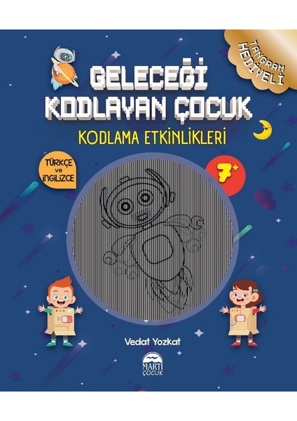 Geleceği Kodlayan Çocuk – Kodlama Etkinlikeri 7 Yaş - Vedat Yozkat