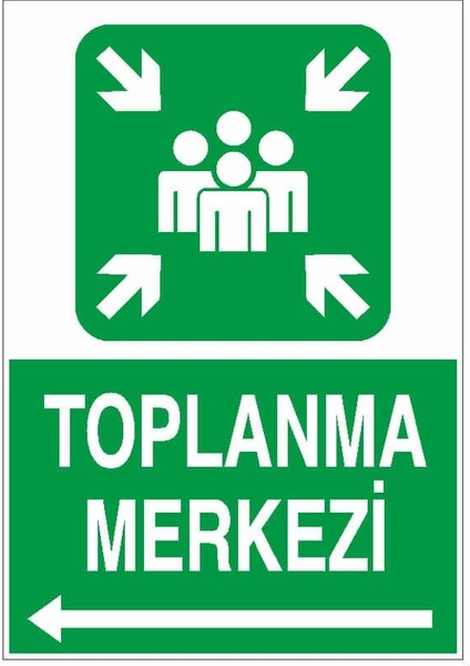 Toplanma Merkezi Sol Ok Uyarı Levhası 18 cm x 25 cm