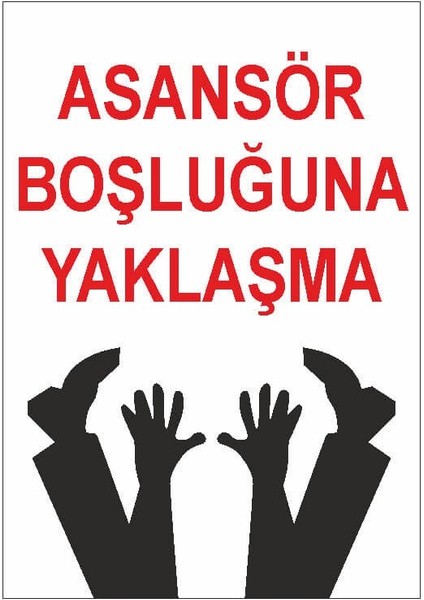 Asansör Boşluğuna Yaklaşma Uyarı Levhası 18 cm x 25 cm