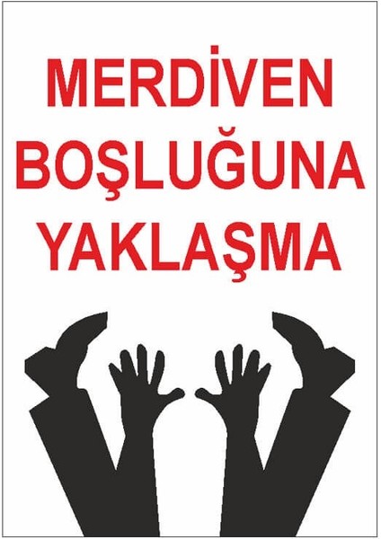 Merdiven Boşluğuna Yaklaşma Ikaz Levhası 25 cm x 35 cm