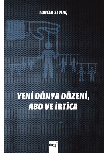 Yeni Dünya Düzeni Abd ve Irtica - Tuncer Sevinç