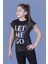 Kız Çocuk Let Me Go Baskılı T-Shirt 1