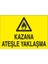 Kazana Ateşle Yaklaşma Ikaz Levhası 1